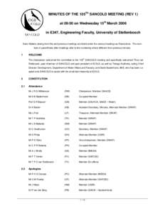 MINUTES OF THE 105TH SANCOLD MEETING (REV 1) at 09:00 on Wednesday 15th March 2006 in E347, Engineering Faculty, University of Stellenbosch Note: Matters arising from this and previous meetings are listed under the vario