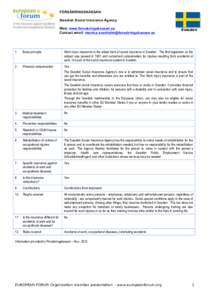 Financial economics / Insurance / Financial institutions / Institutional investors / Social programs / Swedish Social Insurance Agency / German Statutory Accident Insurance / Risk purchasing group / Types of insurance / Employment compensation / Investment