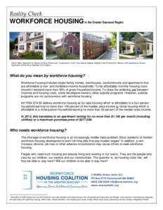 Reality Check  WORKFORCE HOUSING in the Greater Seacoast Region Left to Right: Apartment at Osprey Landing (Portsmouth); single-family home in the Atlantic Heights neighborhood (Portsmouth); Bellamy Mills Apartments (Dov