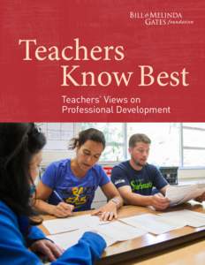 Teachers Know Best Teachers’ Views on Professional Development  ABOUT THIS STUDY