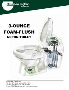 3-OUNCE FOAM-FLUSH NEPON TOILET Clivus New England, Inc. PO Box 127 · North Andover, MA 01845