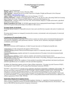 Wyoming Department of Agriculture Annual Report FY2009 Director: Jason Fearneyhough Mailing Address: 2219 Carey Avenue, Cheyenne, 82002 Other locations: Analytical Services in Laramie, State Fair in Douglas, Weights and 