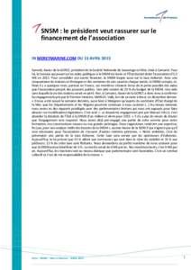 SNSM : le président veut rassurer sur le financement de l’association IN MERETMARINE.COM DU 13 AVRIL 2015 Samedi, Xavier de la GORCE, président de la Société Nationale de Sauvetage en Mer, était à Camaret. Pour l