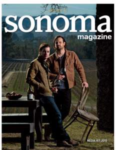 Welcome To  MEDIA KIT 2015 The Heart of Wine Country Sonoma is a world unto itself. Its defining landscape