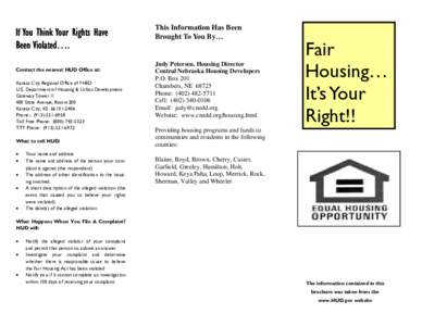 If You Think Your Rights Have Been Violated…. Contact the nearest HUD Office at: Kansas City Regional Office of FHEO U.S. Department of Housing & Urban Development Gateway Tower II