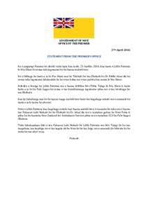 GOVERNMENT OF NIUE OFFICE OF THE PREMIER 27th April 2016 STATEMENT FROM THE PREMIER’S OFFICE Ko e pogipogi Faiumu he okioki vahā tapu kua mole, 23 Apelila 2016, kua taatu e Lilifu Palemia ki Niu Silani ke moua falu la