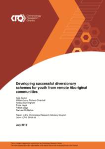 Developing successful diversionary schemes for youth from remote Aboriginal communities Kate Senior William Ivory, Richard Chenhall Teresa Cunningham