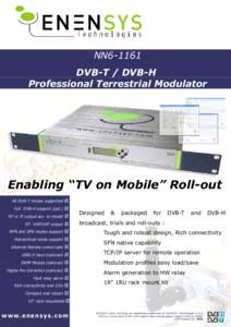 NN6-1161 DVB-T / DVB-H Professional Terrestrial Modulator Enabling “TV on Mobile” Roll-out All DVB-T modes supported