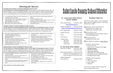 Dressing for Success *ELEMENTARY SCHOOL STUDENTS DRESSING FOR SUCCESS* The individual school’s administration/designees shall be the final judge of wearing apparel/accessories. They will determine whether or not such i