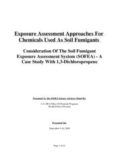 Consideration Of The Soil Fumigant Exposure Assessment System (SOFEA) - A Case Study With 1,3-Dichloropropene