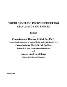 In July 2005, Senator Andrea Still invited DMHAS Commissioner Thomas Kirk and Education Commissioner Betty Sternberg to devise a plan to implement a program for school based problem gambling prevention