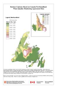 Barium Contours Based on Canada-Newfoundland Water Quality Monitoring Agreement Data Legend, Labrador Barium (Ba), mg/L[removed][removed].00672