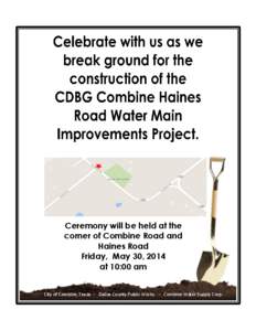Ceremony will be held at the corner of Combine Road and Haines Road Friday, May 30, 2014 at 10:00 am City of Combine, Texas - Dallas County Public Works - Combine Water Supply Corp.
