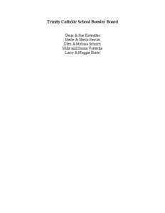 Trinity Catholic School Booster Board Darin & Sue Einwalter Merle & Sheila Reicks Glen & Melissa Schmitt Mike and Donna Vsetecka Larry & Maggie Busta