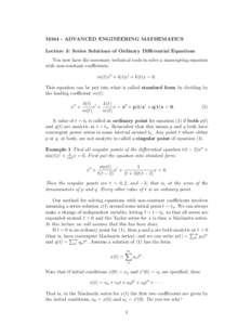 M344 - ADVANCED ENGINEERING MATHEMATICS Lecture 3: Series Solutions of Ordinary Differential Equations You now have the necessary technical tools to solve a mass-spring equation with non-constant coefficients: m(t)x00 + 