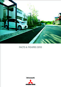 FACTS & FIGURES 2010  Mitsubishi Motors Corporation Facts & Figures is published annually to help the media, researchers and analysts concerned with the auto industry better understand its activities. All of us at Mitsu