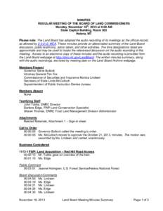 MINUTES REGULAR MEETING OF THE BOARD OF LAND COMMISSIONERS Monday, November 18th, 2013 at 9:00 AM State Capitol Building, Room 303 Helena, MT Please note: The Land Board has adopted the audio recording of its meetings as