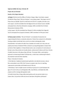 Applicant (GMS): My Story, Portland, OR Project: We are Portland Details of the Project Narrative a) Budget. My Story and the Office of Portland, Oregon, Mayor Sam Adams request $25,000 for Phase One of “We are Portlan