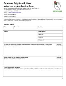 Emmaus Brighton & Hove Volunteering Application Form Address – Emmaus Brighton & Hove Drove Road Portslade East Sussex BN41 2PA Tel – Email –  Registered charity no