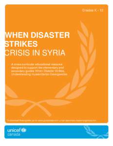 Grades K[removed]WHEN DISASTER STRIKES CRISIS IN SYRIA A cross-curricular educational resource