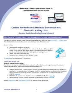 DEPARTMENT OF HEALTH AND HUMAN SERVICES Centers for Medicare & Medicaid Services Centers for Medicare & Medicaid Services (CMS) Electronic Mailing Lists: Keeping Health Care Professionals Informed