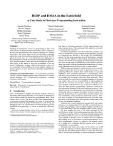 HtDP and DMdA in the Battlefield A Case Study in First-year Programming Instruction Annette Bieniusa Markus Degen Phillip Heidegger Peter Thiemann