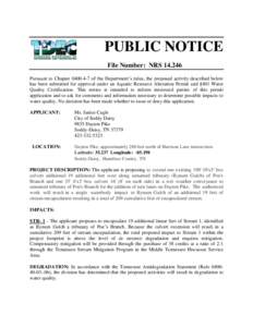 PUBLIC NOTICE File Number: NRS[removed]Pursuant to Chapter[removed]of the Department’s rules, the proposed activity described below has been submitted for approval under an Aquatic Resource Alteration Permit and §401 