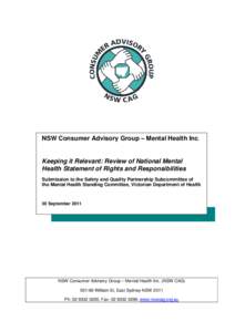 NSW Consumer Advisory Group – Mental Health Inc.  Keeping it Relevant: Review of National Mental Health Statement of Rights and Responsibilities Submission to the Safety and Quality Partnership Subcommittee of the Ment