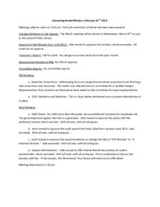 Governing Board Minutes, February 22ndMeeting called to order at 12:45 pm. Roll call conducted; all board members were present. Changes/Additions to the Agenda: The March meeting will be moved to Wednesday, March 