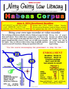 WWW.1215.ORG  [ Nitty Gritty Law Library ] A one day seminar about jurisdiction and creating Habeas Corpus papers.  June 4, 2014 Enrollment Deadline
