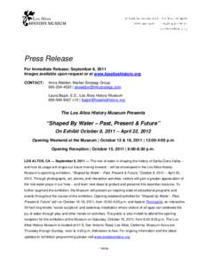    Press Release For Immediate Release: September 8, 2011 Images available upon request or at www.losaltoshistory.org CONTACT: