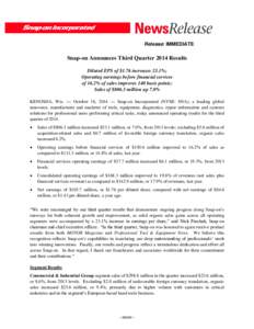 Release: IMMEDIATE  Snap-on Announces Third Quarter 2014 Results Diluted EPS of $1.76 increases 23.1%; Operating earnings before financial services of 16.2% of sales improves 140 basis points;