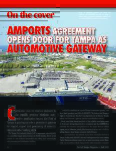 On the cover  Under an agreement between the Tampa Port Authority and AMPORTS, the Port of Tampa is soon to boast a dedicated automotive terminal and processing facilities, as shown in this rendering.