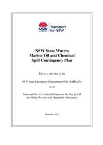 NSW State Waters Marine Oil and Chemical Spill Contingency Plan This is a sub-plan to the NSW State Emergency Management Plan (EMPLAN) and the