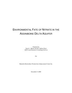 ENVIRONMENTAL FATE OF NITRATE IN THE ASSINIBOINE DELTA AQUIFER Prepared by David L. Burton and M. Cathryn Ryan LRCS Land Resource Consulting Services