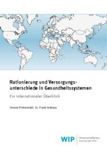 Rationierung und Versorgungs­unterschiede in Gesundheitssystemen Ein internationaler Überblick Verena Finkenstädt, Dr. Frank Niehaus 3