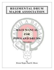 REGIMENTAL DRUM MAJOR ASSOCIATION MACE MANUAL FOR PIPES AND DRUMS