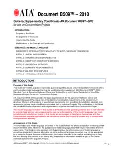 Document B509™ – 2010 Guide for Supplementary Conditions to AIA Document B109™–2010 for use on Condominium Projects INTRODUCTION Purpose of this Guide Arrangement of this Guide