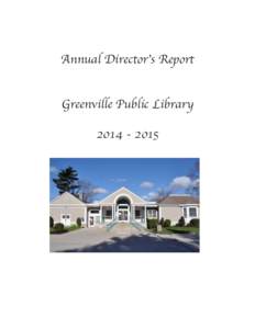 Annual Director’s Report Greenville Public Library PROFILE The Greenville Public Library is one of two public libraries in the Town of Smithfield, which has a population