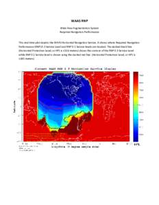 WAAS RNP Wide Area Augmentation System Required Navigation Performance This real-time plot depicts the WAAS Horizontal Navigation Service. It shows where Required Navigation Performance (RNP) 0.3 Service Level and RNP 0.