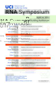RNA Symposium April 24, 2015 Calit2 Building Auditorium 8:30 am 8:45 am Ian MacRae Scripps
