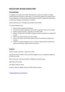 REGULATORY AFFAIRS CONSULTANT Responsabilidades Te integrarás en el equipo de la Unidad de Bioindustrias y Farmacia de Antares Consulting. Estarás trabajando en proyectos relacionados con el desarrollo regulatorio de m