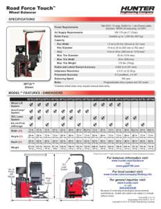 Road Force Touch™ Wheel Balancer SPECIFICATIONS 196-253V, 10 amp, 50/60 Hz, 1 ph (Power cable includes: NEMA 20 amp plug, L6-20P)