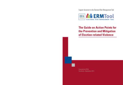 Support document to the Electoral Risk Management Tool  The ERM Tool is integrated into a software application that provides three interactive modules (learn–analyse–act) which can be used in combination or as stand-