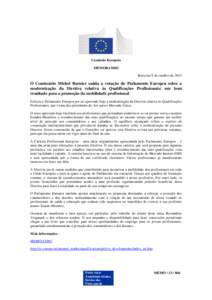 Comissão Europeia MEMORANDO Bruxelas 9 de outubro de 2013 O Comissário Michel Barnier saúda a votação do Parlamento Europeu sobre a modernização da Diretiva relativa às Qualificações Profissionais: um bom