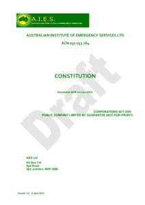 AUSTRALIAN INSTITUTE OF EMERGENCY SERVICES LTD ACN[removed]CONSTITUTION Adopted at AGM xx xxxx 20XX.