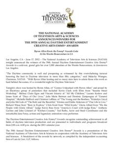 THE NATIONAL ACADEMY OF TELEVISION ARTS & SCIENCES ANNOUNCES WINNERS FOR THE 39TH ANNUAL DAYTIME ENTERTAINMENT CREATIVE ARTS EMMY® AWARDS Byron Allen Hosts the Emmy® Awards Gala