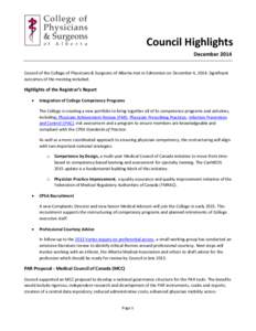 Council Highlights December 2014 Council of the College of Physicians & Surgeons of Alberta met in Edmonton on December 4, 2014. Significant outcomes of the meeting included:  Highlights of the Registrar’s Report