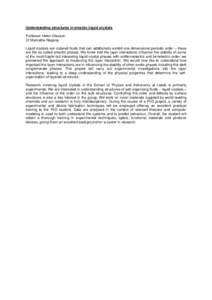 Understanding structures in smectic liquid crystals Professor Helen Gleeson Dr Mamatha Nagaraj Liquid crystals are ordered fluids that can additionally exhibit one-dimensional periodic order – these are the so-called s