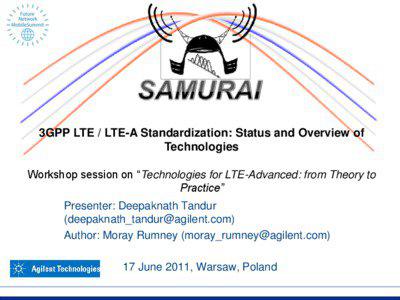 3GPP LTE / LTE-A Standardization: Status and Overview of Technologies Workshop session on “Technologies for LTE-Advanced: from Theory to